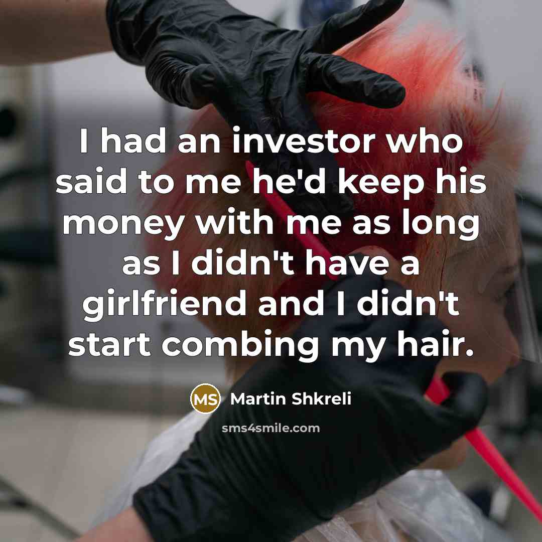 “I had an investor who said to me he'd keep…” quote by Martin Shkreli