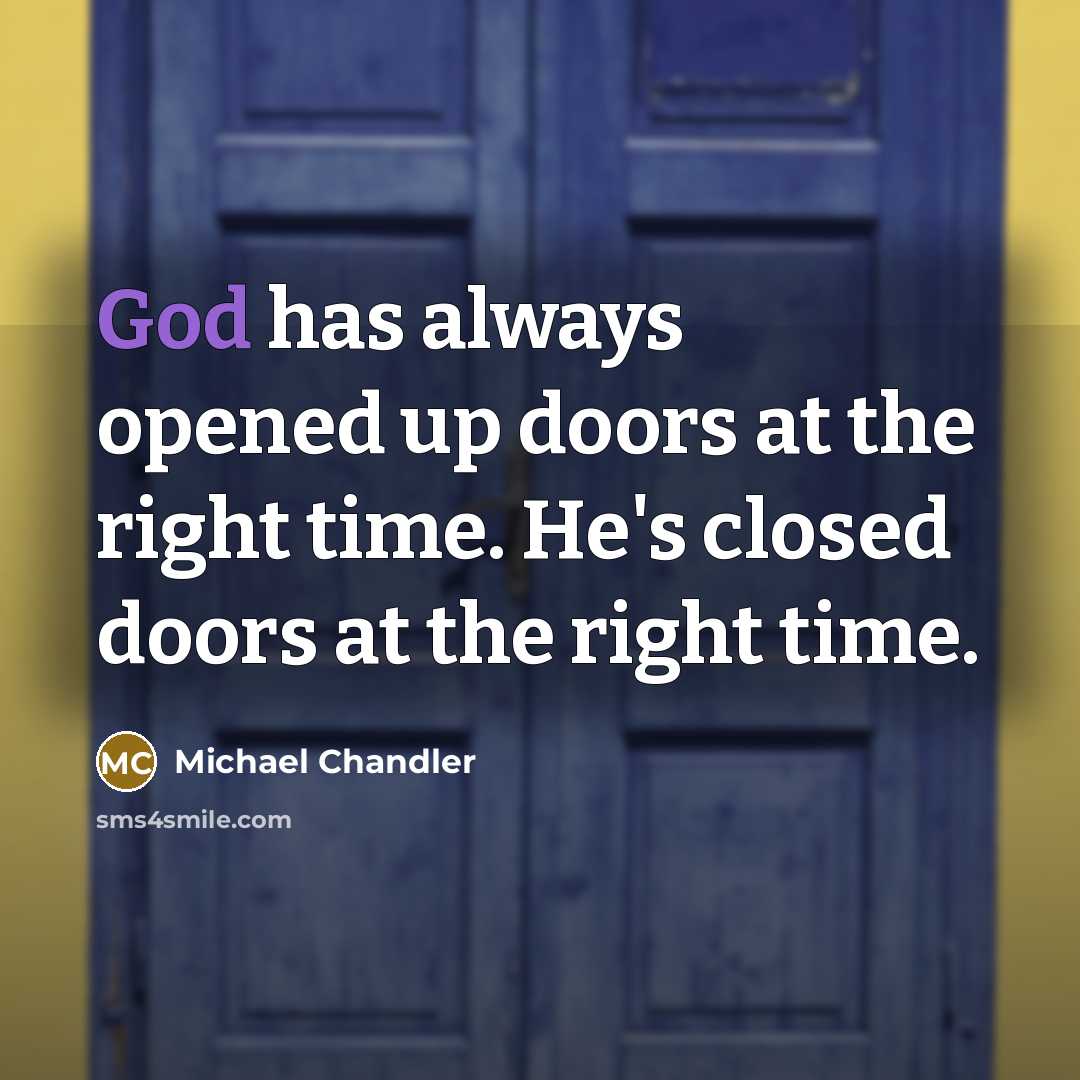 “God has always opened up doors at the right time.…” quote by Michael Chandler