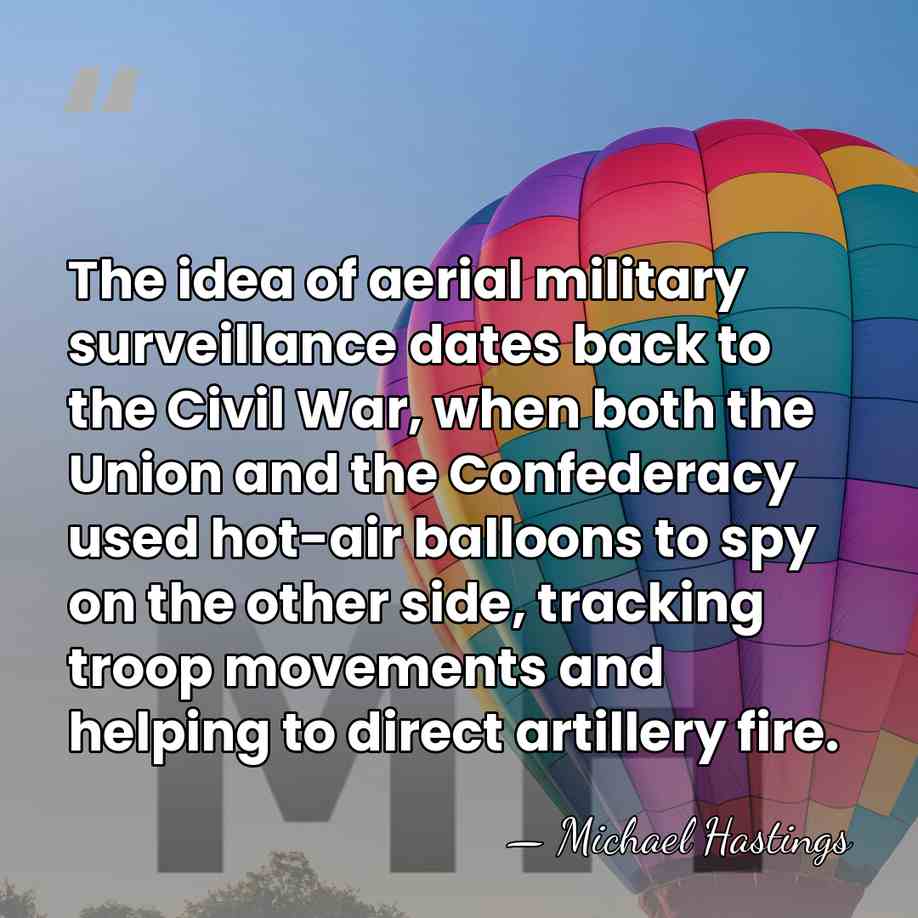 The idea of aerial military surveillance dates back to the Civil War,&hellip; - Michael Hastings