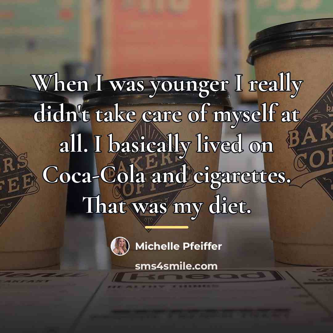 “When I was younger I really didn't take care of…” quote by Michelle Pfeiffer
