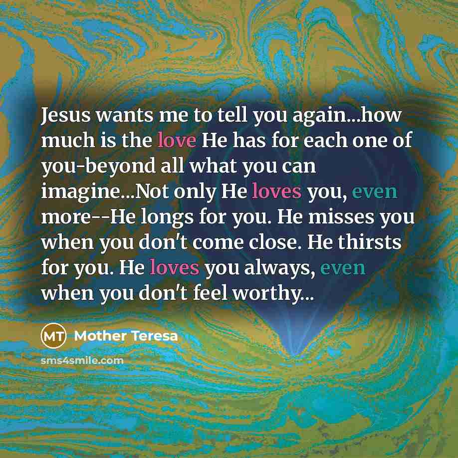 “Jesus wants me to tell you again...how much is the…” quote by Mother Teresa