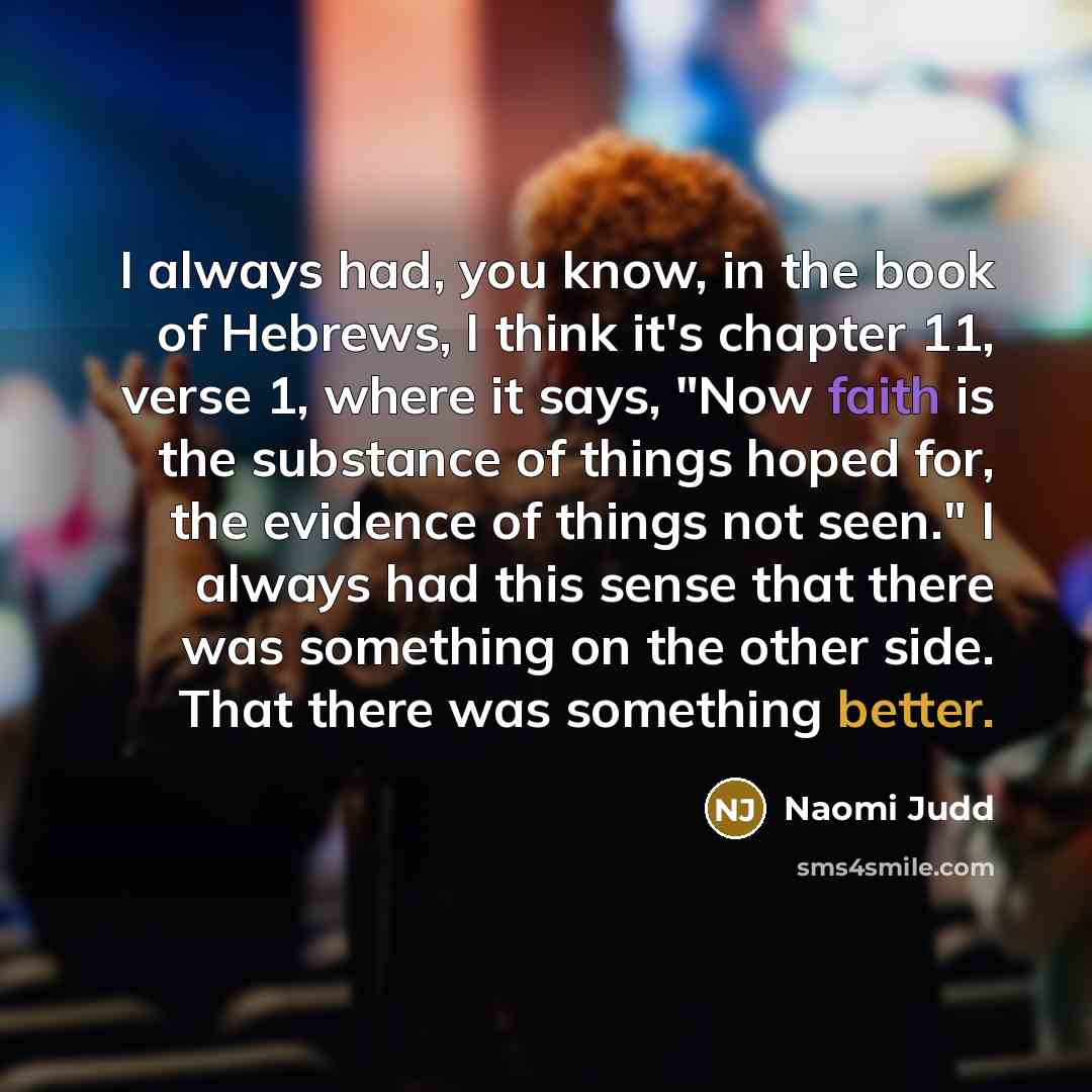 “I always had, you know, in the book of Hebrews,…” quote by Naomi Judd