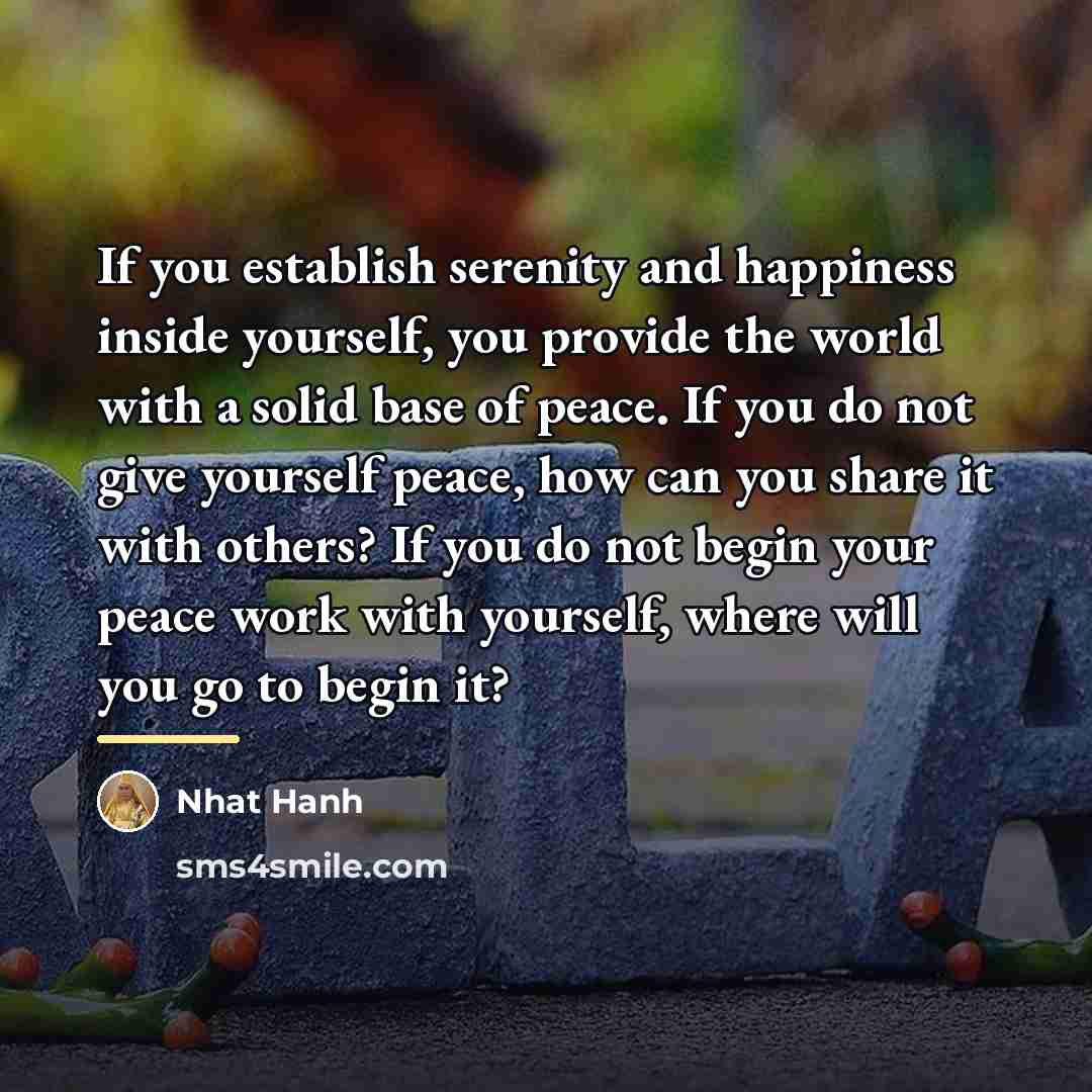 “If you establish serenity and happiness inside yourself, you provide…” quote by Nhat Hanh