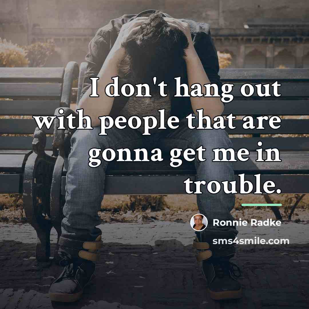 “I don't hang out with people that are gonna get…” quote by Ronnie Radke