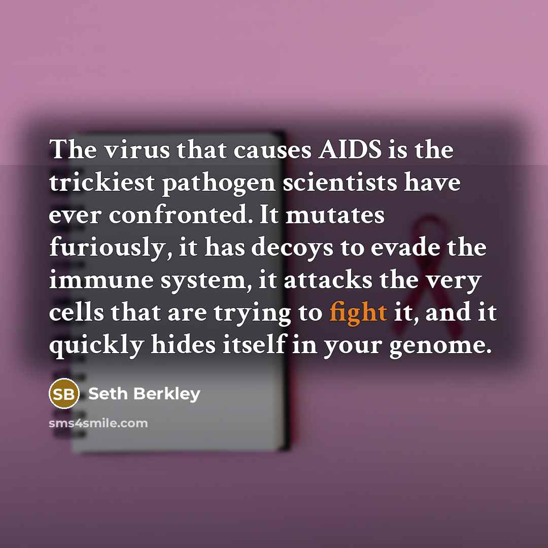 “The virus that causes AIDS is the trickiest pathogen scientists…” quote by Seth Berkley