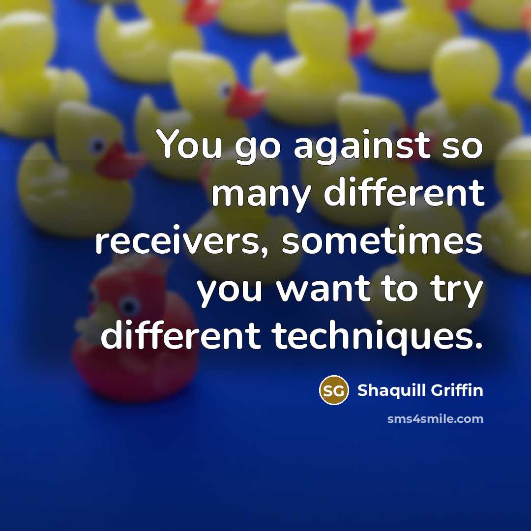 “You go against so many different receivers, sometimes you want…” quote by Shaquill Griffin