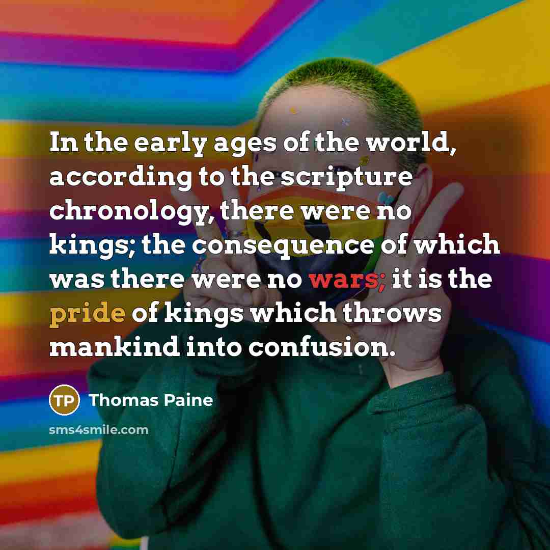 “In the early ages of the world, according to the…” quote by Thomas Paine