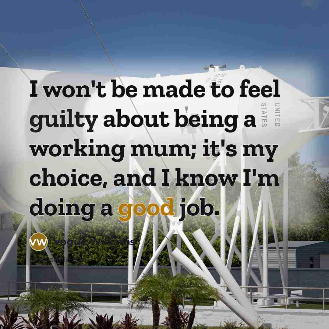 “I won't be made to feel guilty about being a working mum; it's my choice, and I know I'm doing a good job.” quote by Vogue Williams