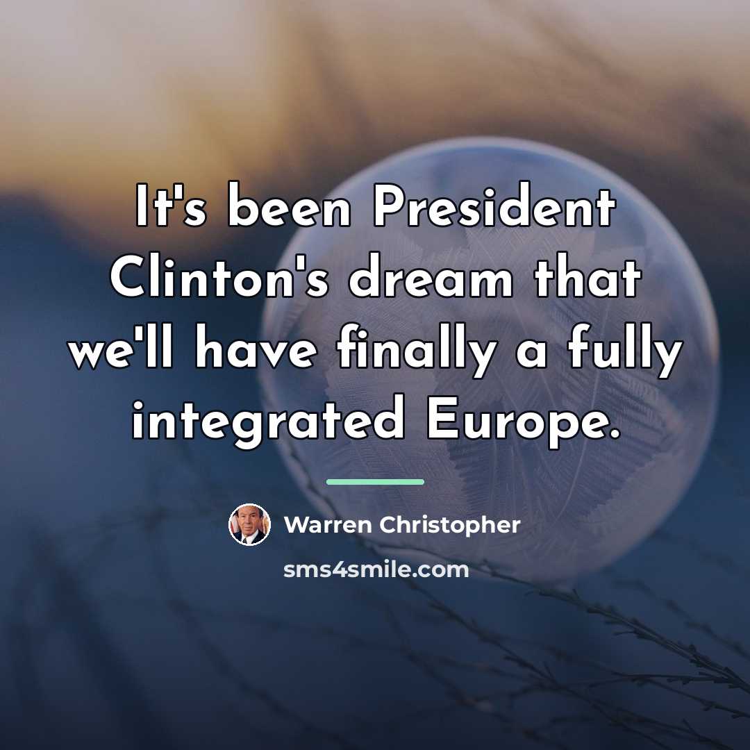 “It's been President Clinton's dream that we'll have finally a…” quote by Warren Christopher