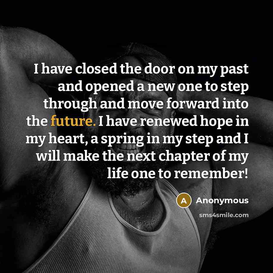“I have closed the door on my past and opened…” quote by Anonymous