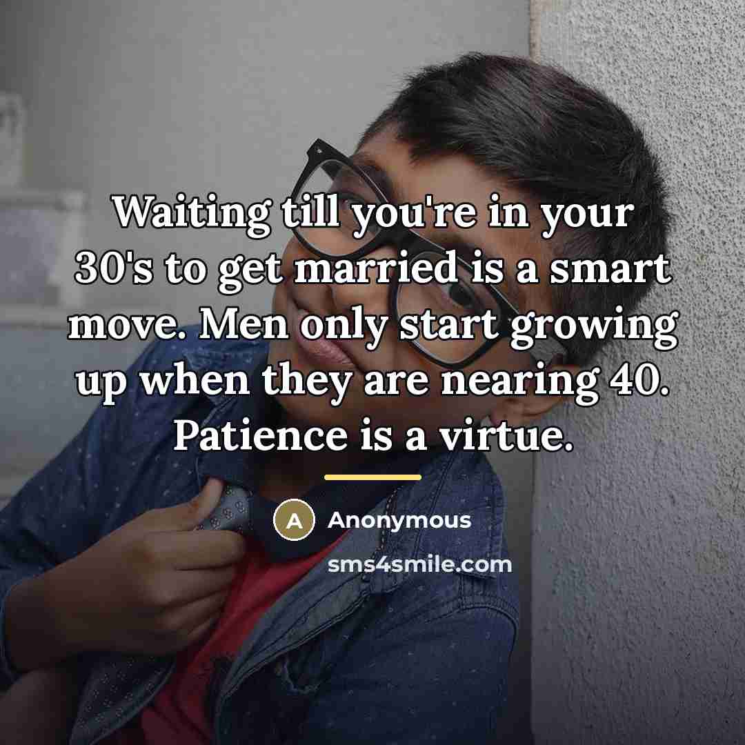 “Waiting till you're in your 30's to get married is…” quote by Anonymous