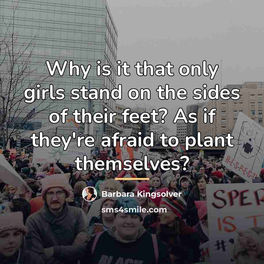 “Why is it that only girls stand on the sides…” quote by Barbara Kingsolver