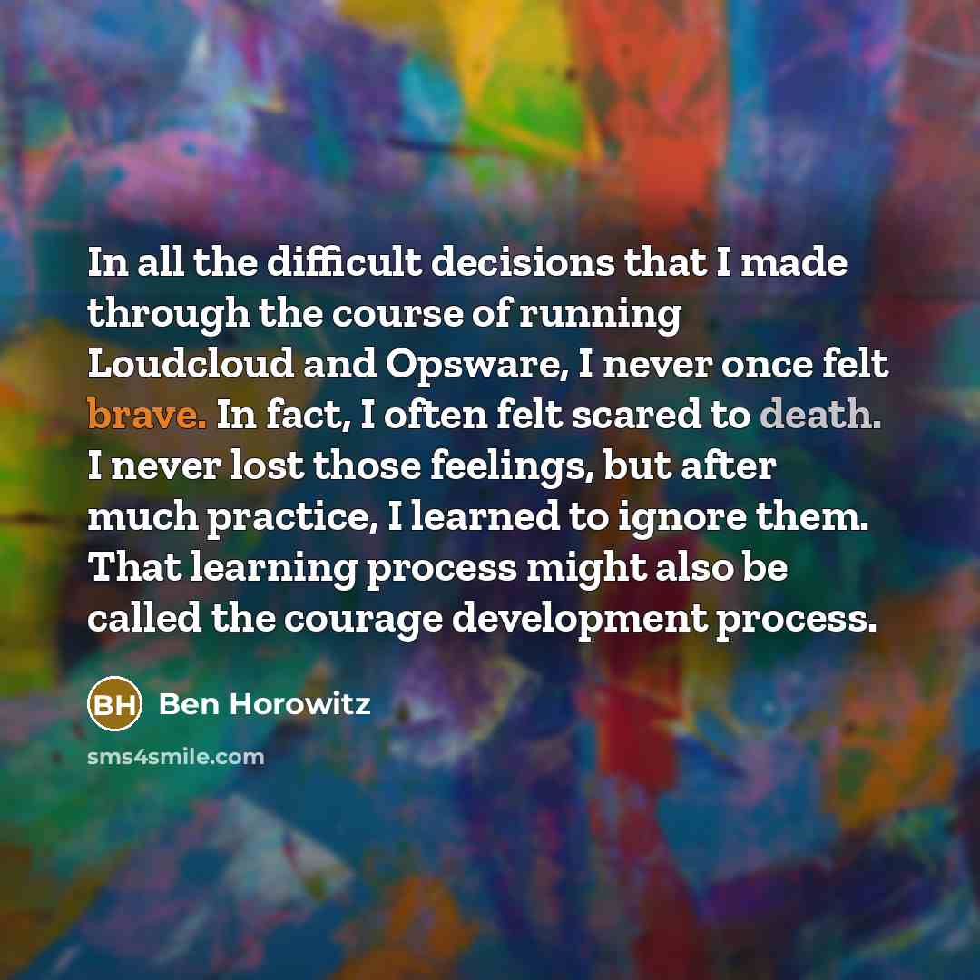 “In all the difficult decisions that I made through the…” quote by Ben Horowitz