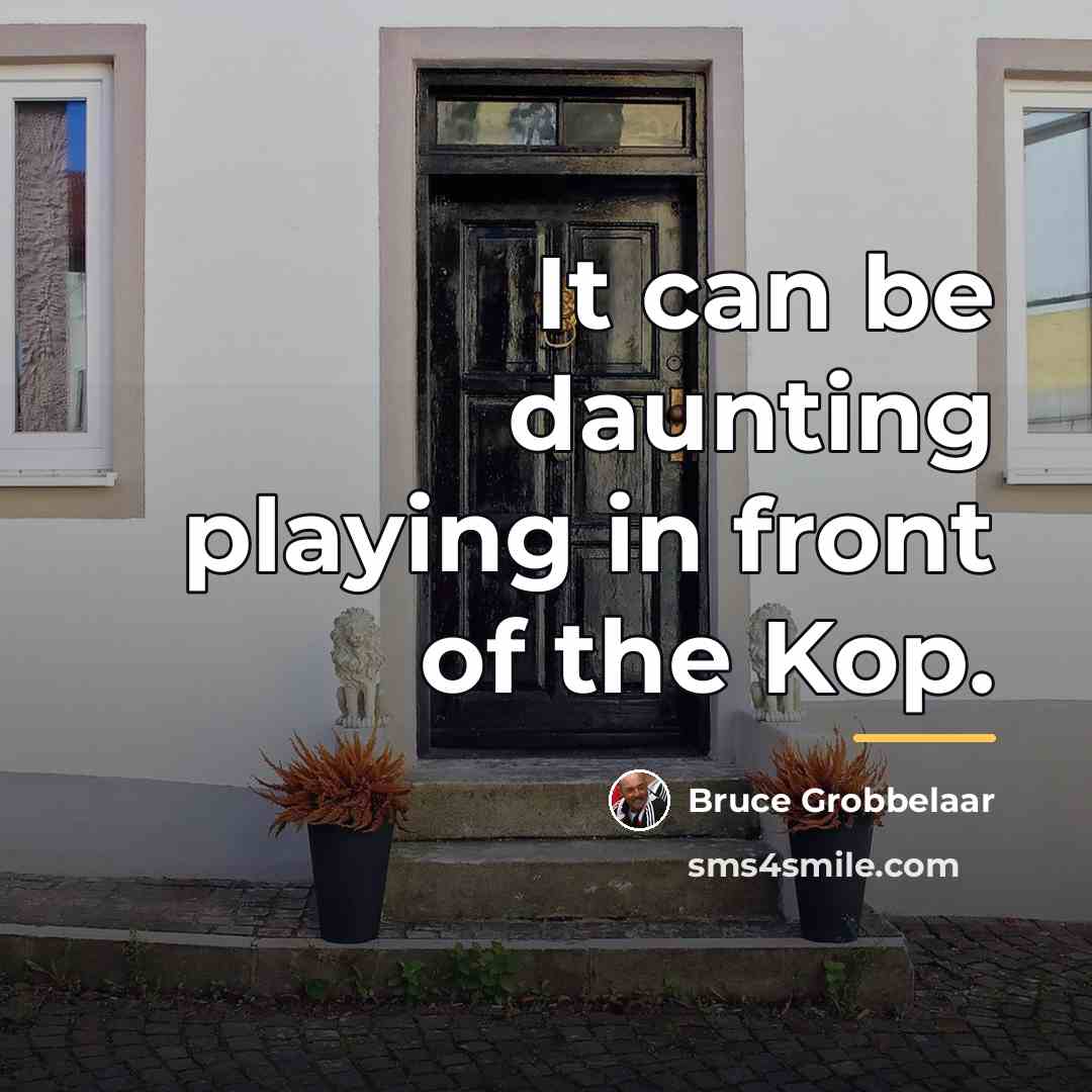 “It can be daunting playing in front of the Kop.…” quote by Bruce Grobbelaar