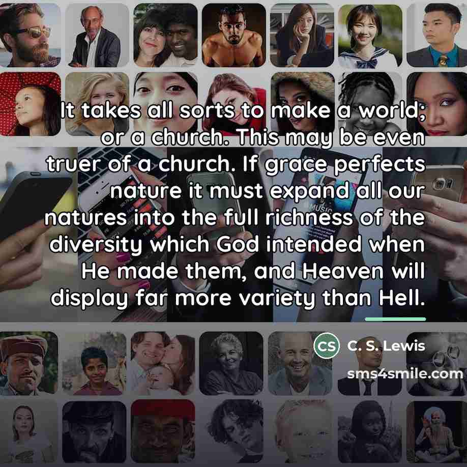 “It takes all sorts to make a world; or a…” quote by C. S. Lewis