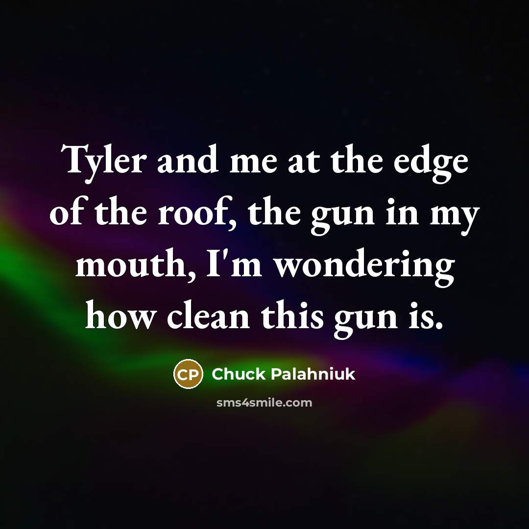 “Tyler and me at the edge of the roof, the…” quote by Chuck Palahniuk