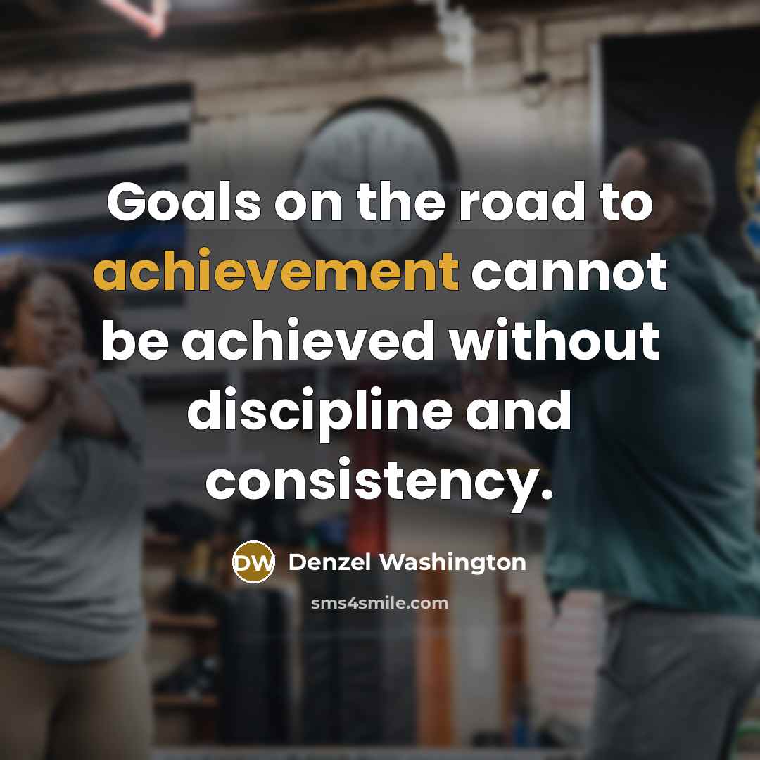 “Goals on the road to achievement cannot be achieved without…” quote by Denzel Washington