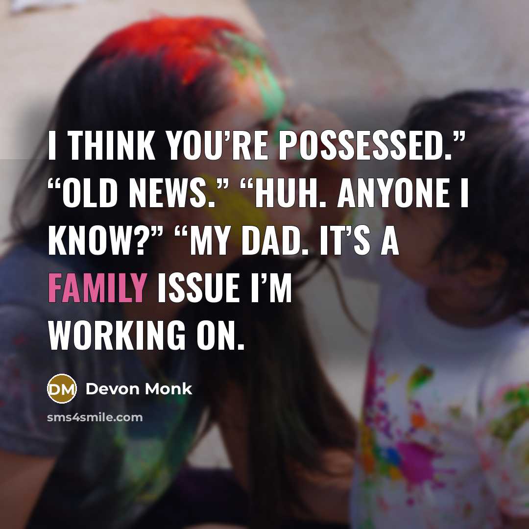 “I think you’re possessed.” “Old news.” “Huh. Anyone I know?”…” quote by Devon Monk
