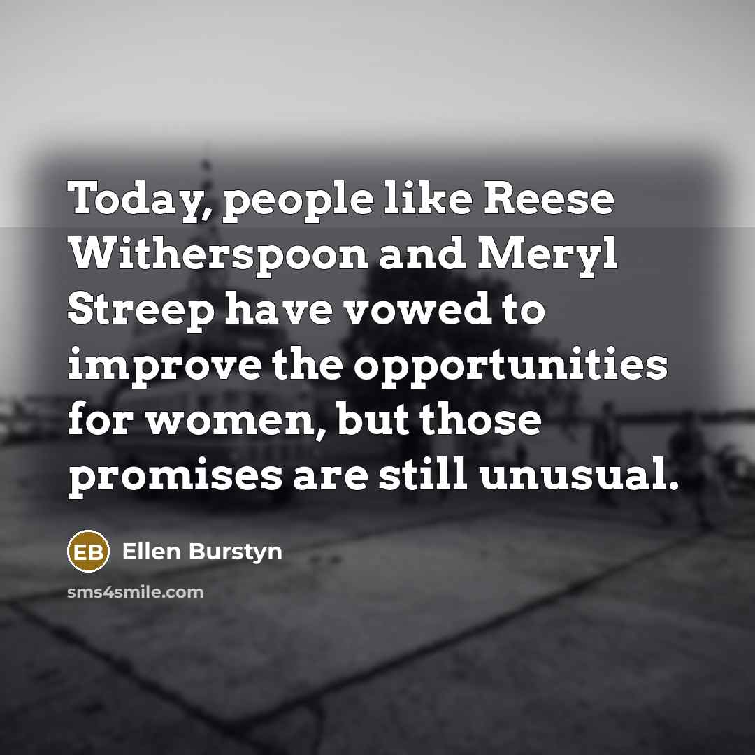 “Today, people like Reese Witherspoon and Meryl Streep have vowed…” quote by Ellen Burstyn