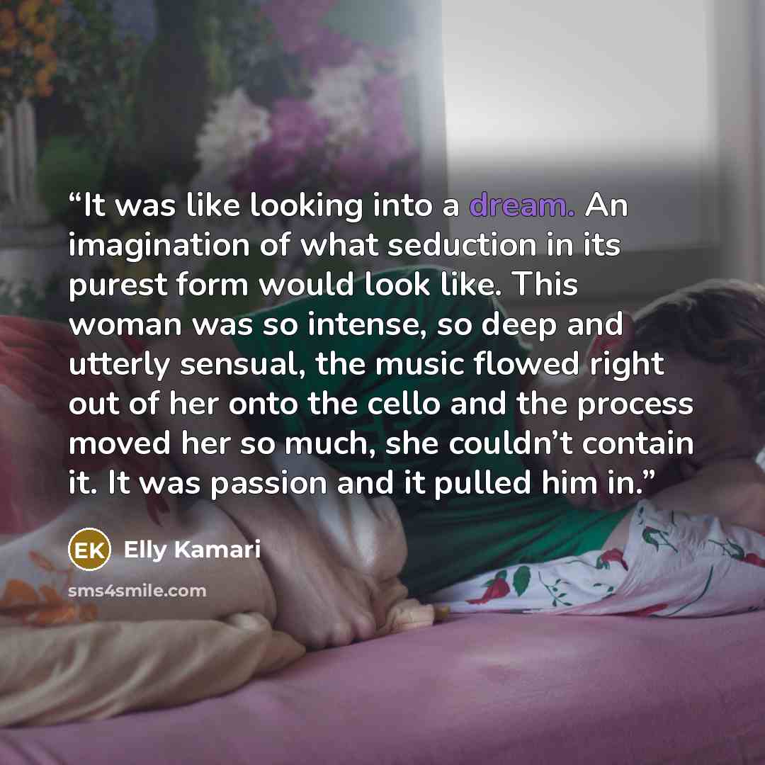 “It was like looking into a dream. An imagination of what seduction in its purest form would look like. This woman was so intense, so deep and utterly sensual, the music flowed right out of her onto the cello and the process moved her so much, she couldn’t contain it. It was passion and it pulled…” quote by Elly Kamari
