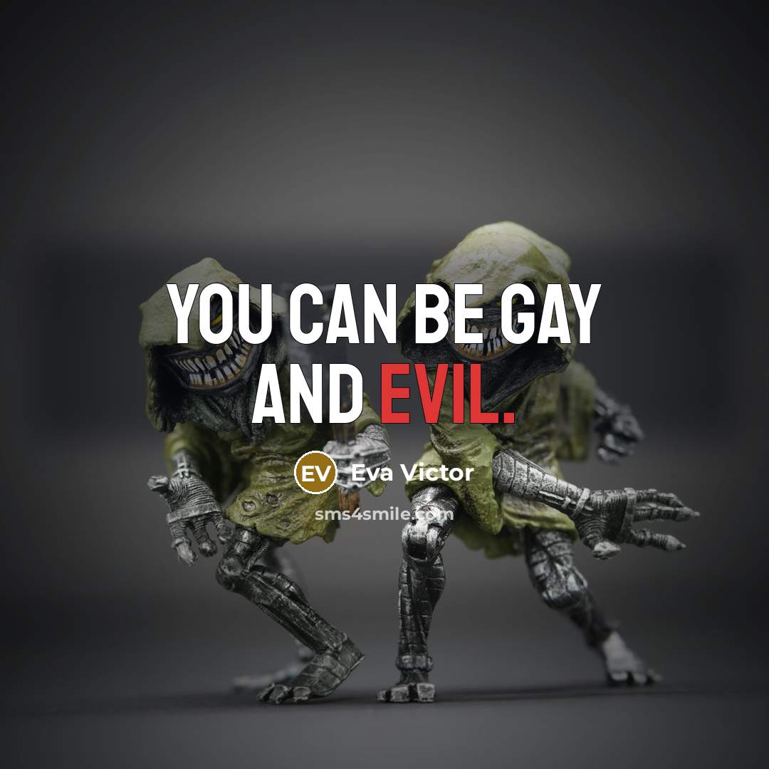“You can be gay and evil.…” quote by Eva Victor