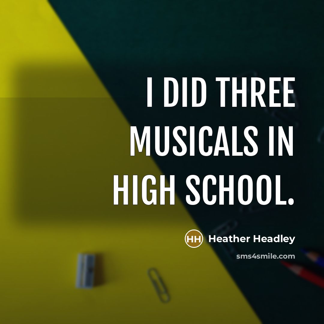 “I did three musicals in high school.…” quote by Heather Headley