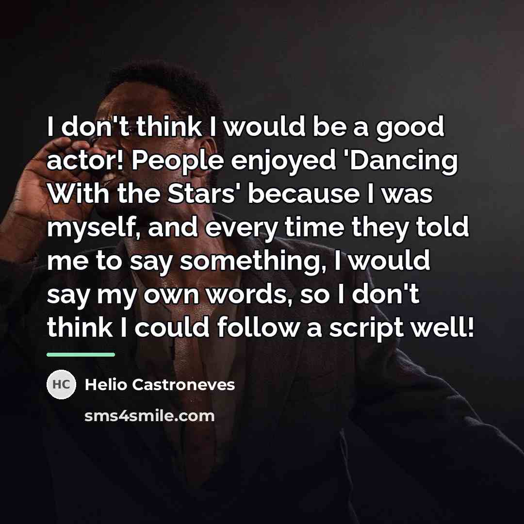 “I don't think I would be a good actor! People…” quote by Helio Castroneves
