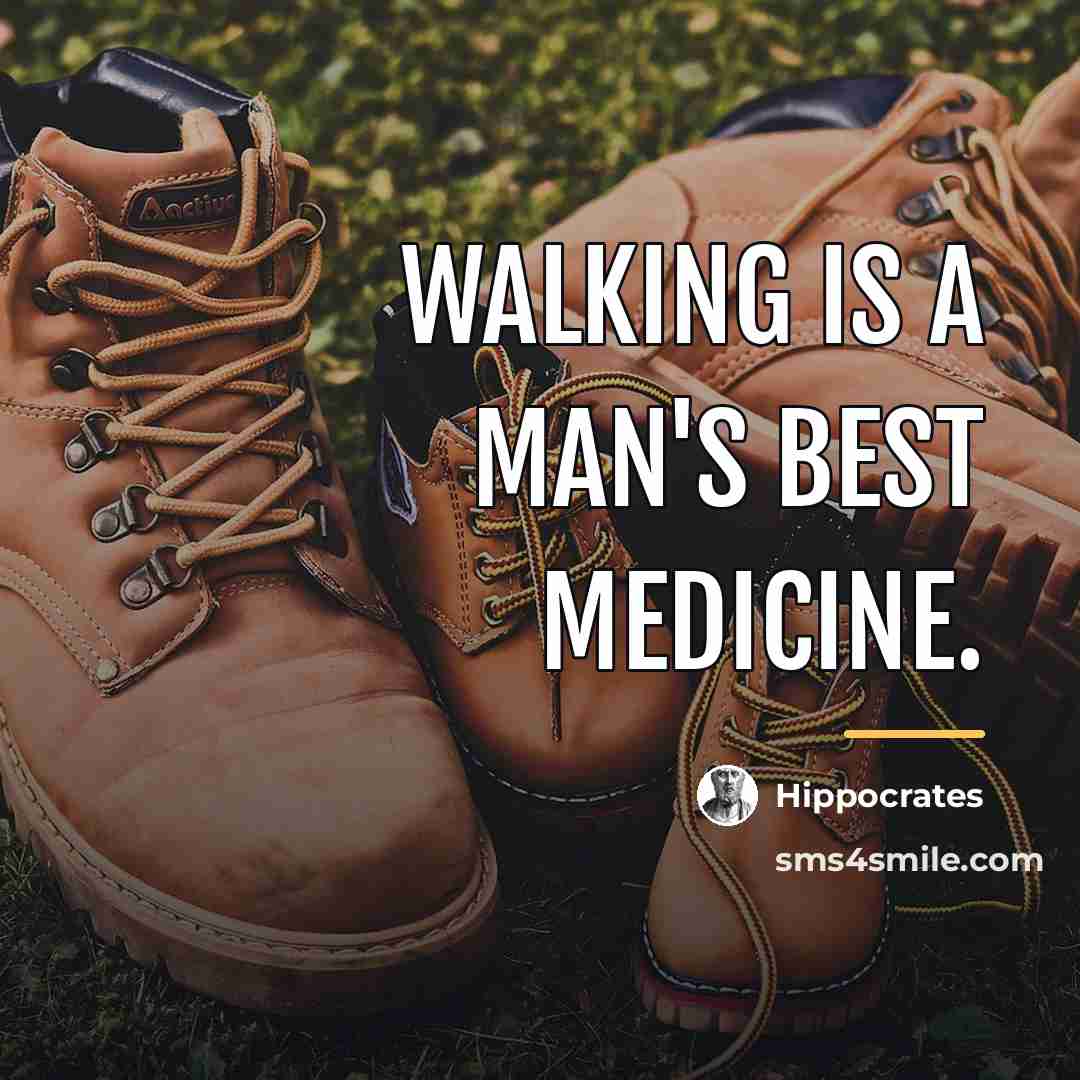 “Walking is a man's best medicine.…” quote by Hippocrates
