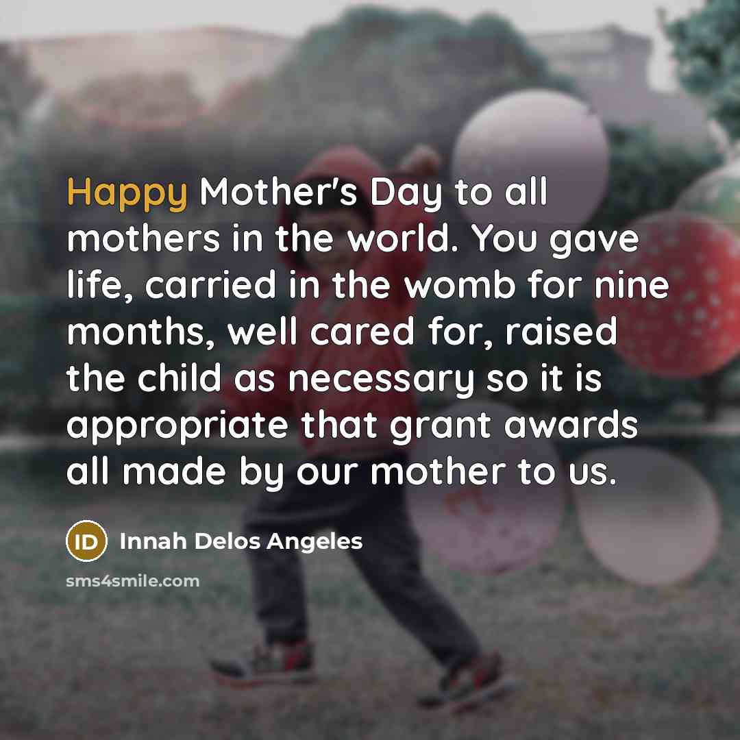 “Happy Mother's Day to all mothers in the world. You…” quote by Innah Delos Angeles