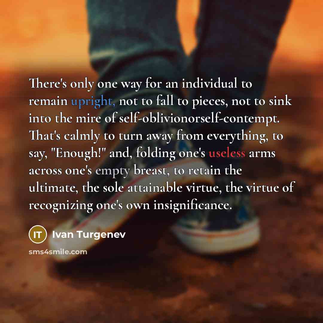 “There's only one way for an individual to remain upright,…” quote by Ivan Turgenev