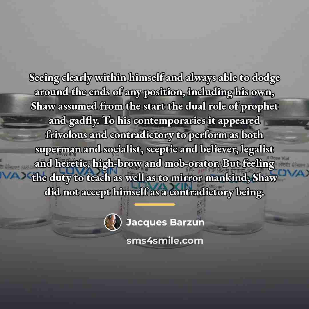 “Seeing clearly within himself and always able to dodge around…” quote by Jacques Barzun
