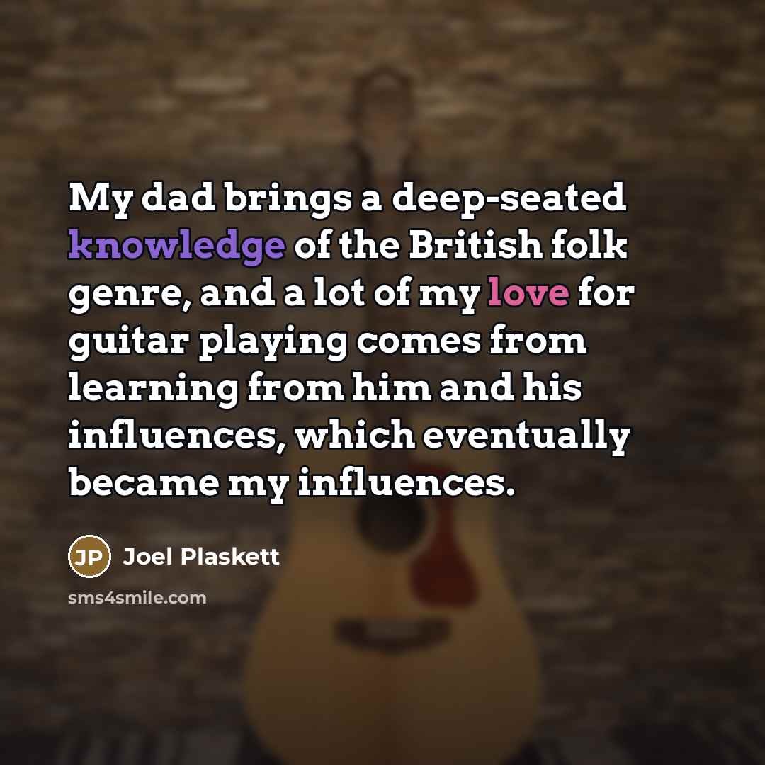 “My dad brings a deep-seated knowledge of the British folk…” quote by Joel Plaskett