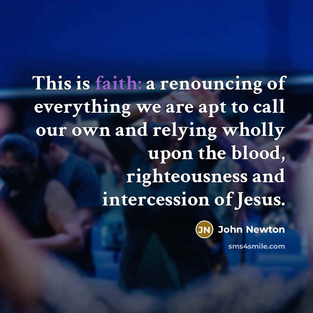 “This is faith: a renouncing of everything we are apt…” quote by John Newton