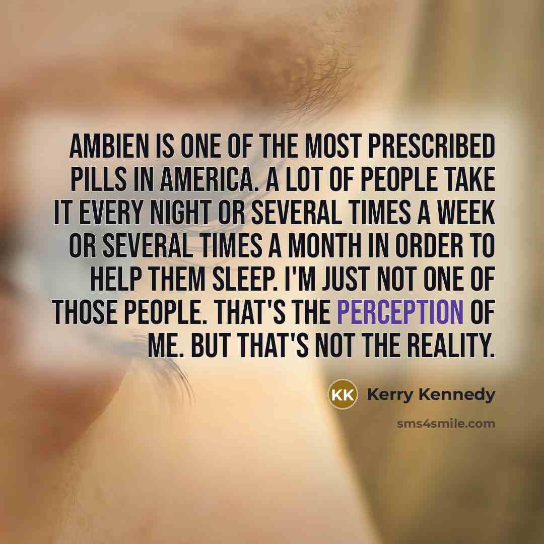 “Ambien is one of the most prescribed pills in America.…” quote by Kerry Kennedy