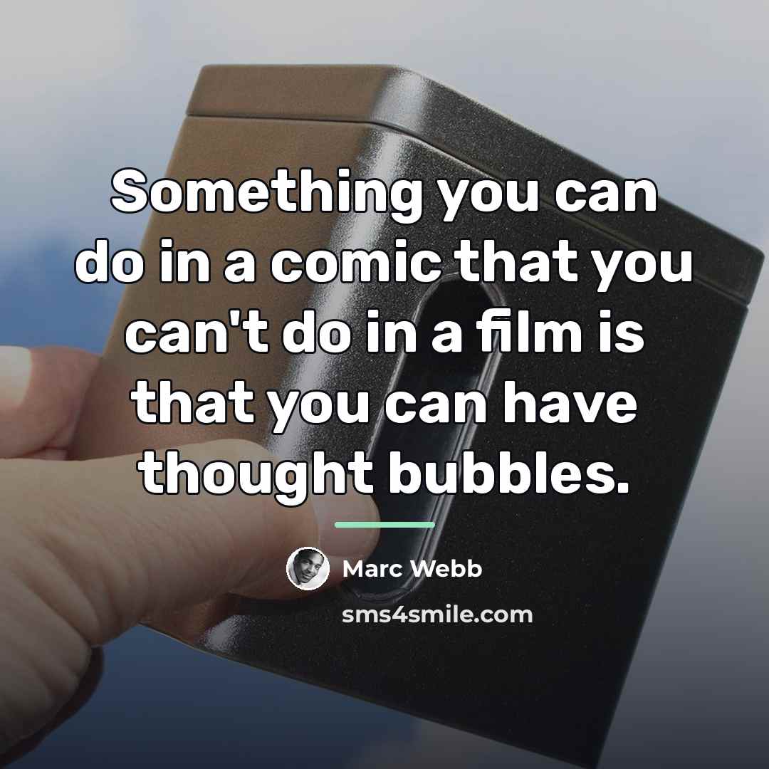 “Something you can do in a comic that you can't…” quote by Marc Webb
