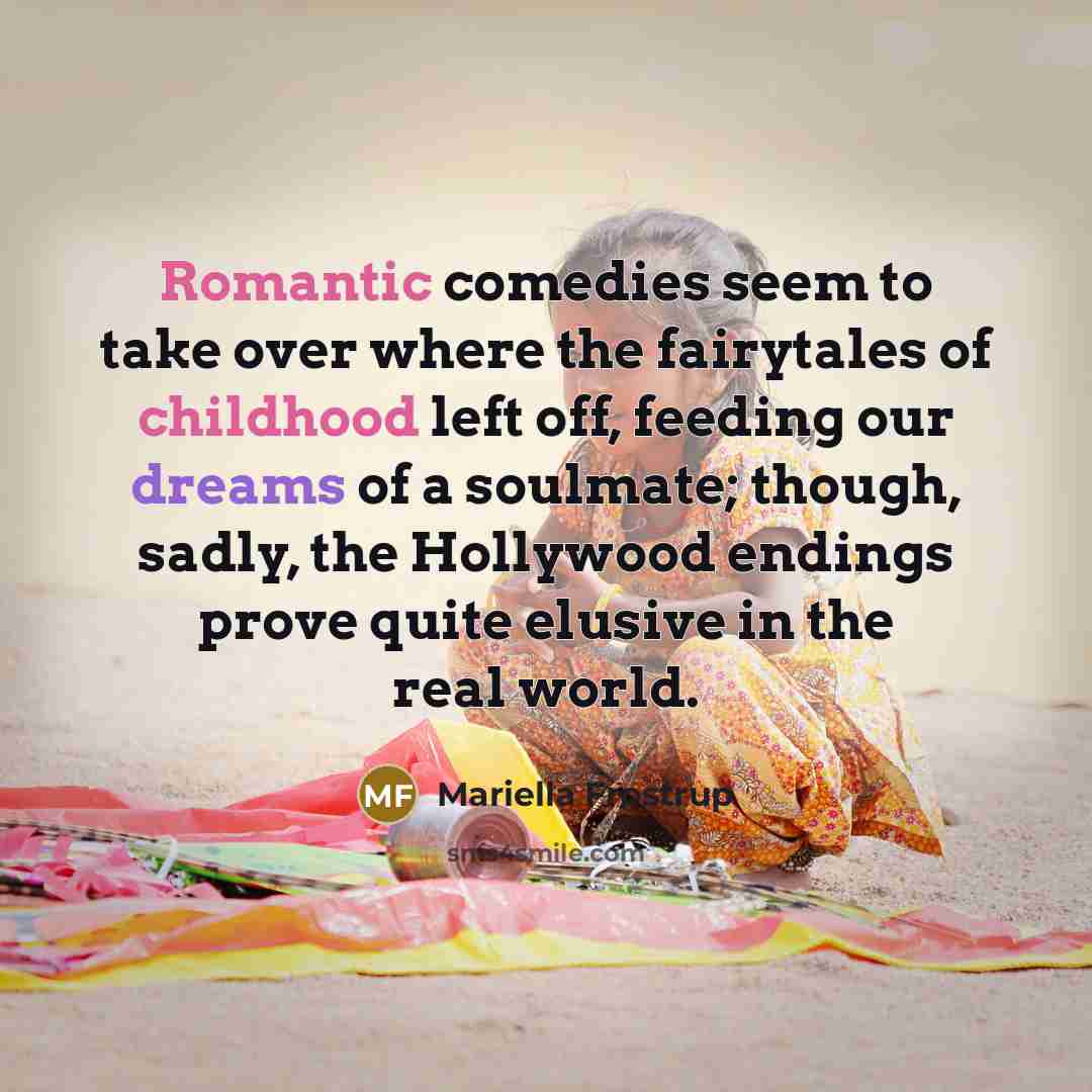 “Romantic comedies seem to take over where the fairytales of…” quote by Mariella Frostrup