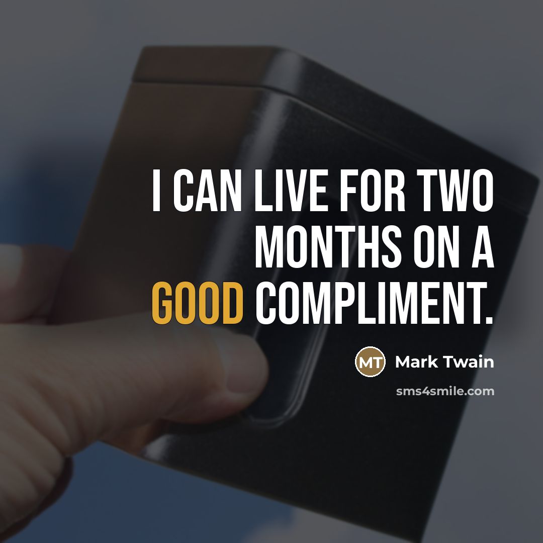“I can live for two months on a good compliment.…” quote by Mark Twain