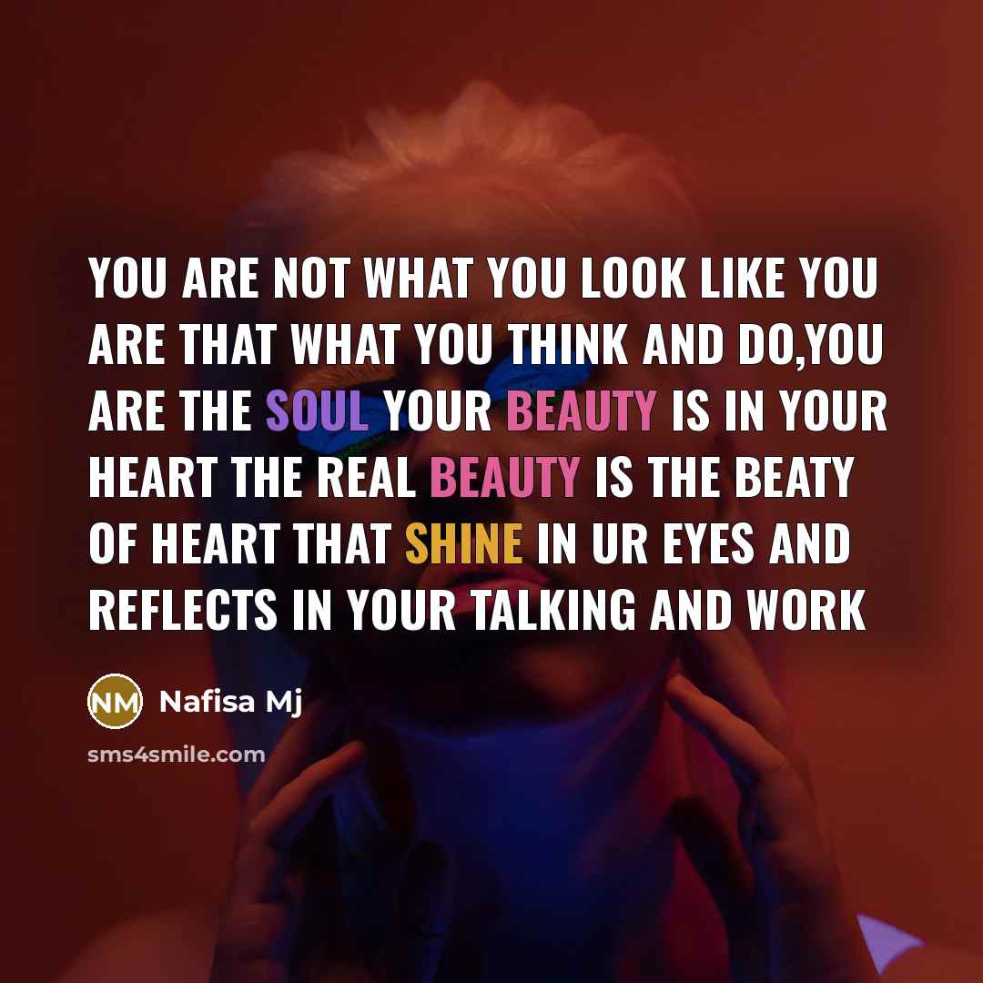 “You are not what you look like you are that…” quote by Nafisa Mj