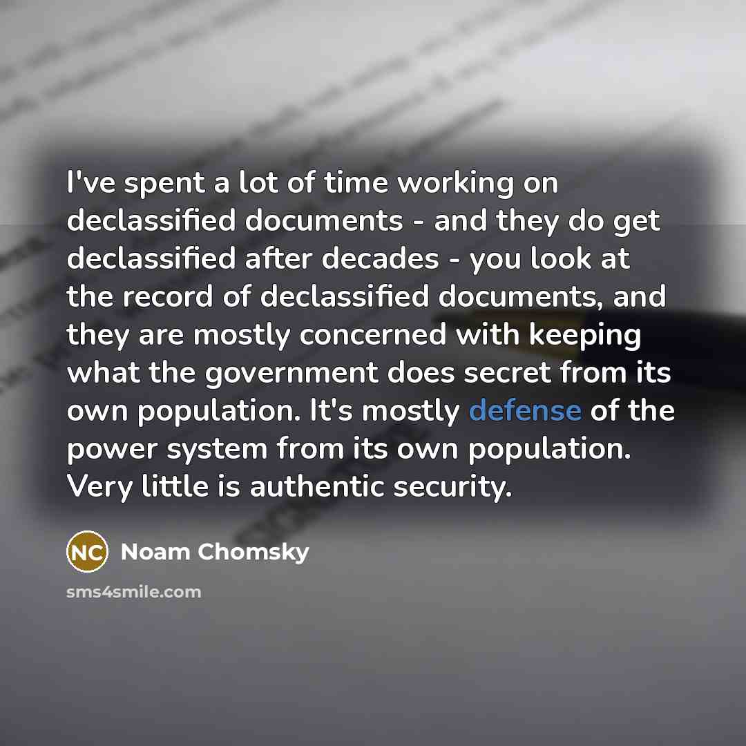 “I've spent a lot of time working on declassified documents…” quote by Noam Chomsky