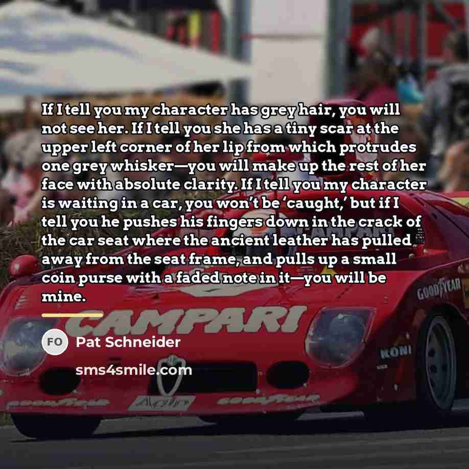 “If I tell you my character has grey hair, you…” quote by Pat Schneider