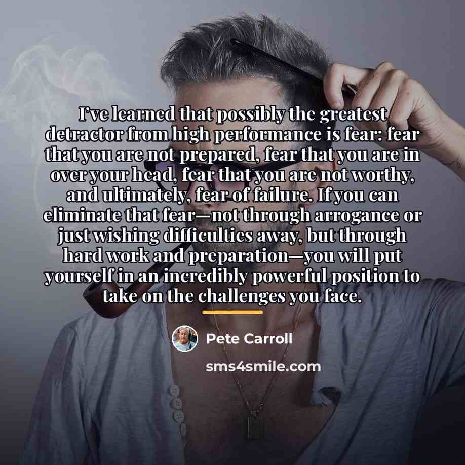 “I’ve learned that possibly the greatest detractor from high performance…” quote by Pete Carroll