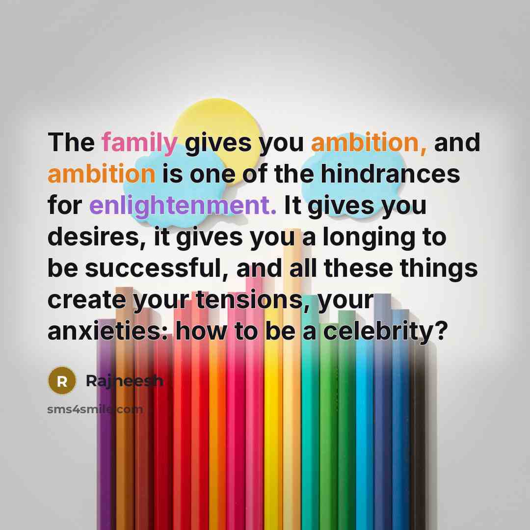 “The family gives you ambition, and ambition is one of…” quote by Rajneesh