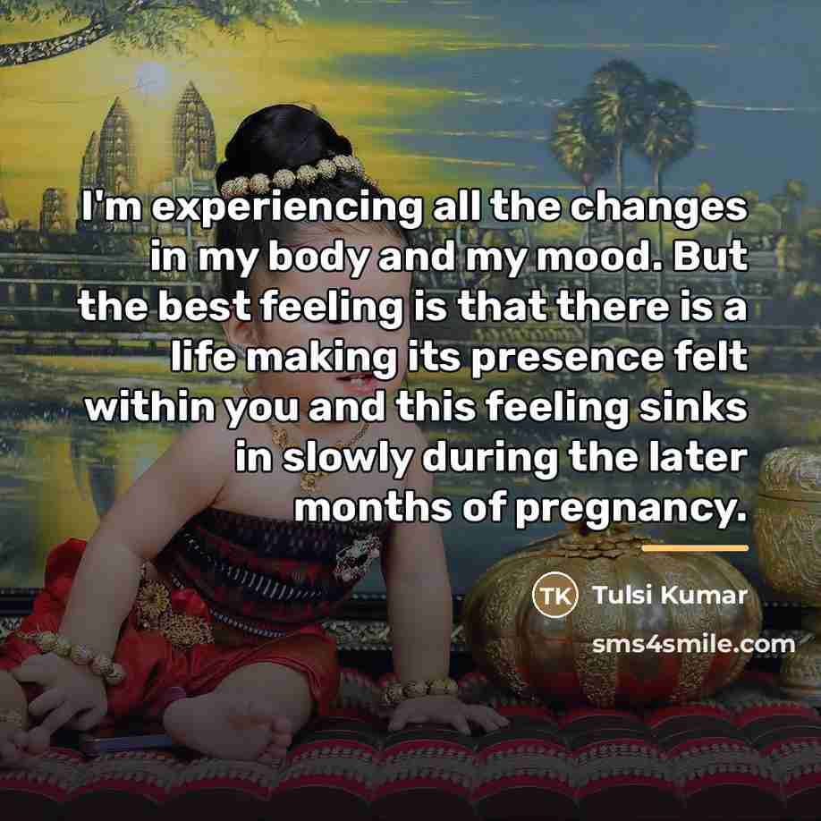 “I'm experiencing all the changes in my body and my…” quote by Tulsi Kumar