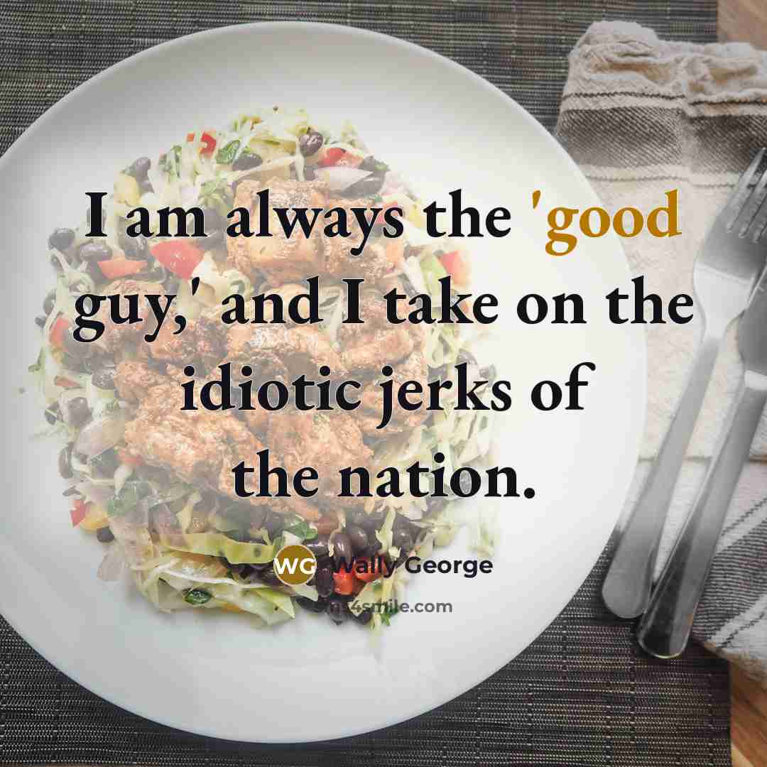 “I am always the 'good guy,' and I take on…” quote by Wally George