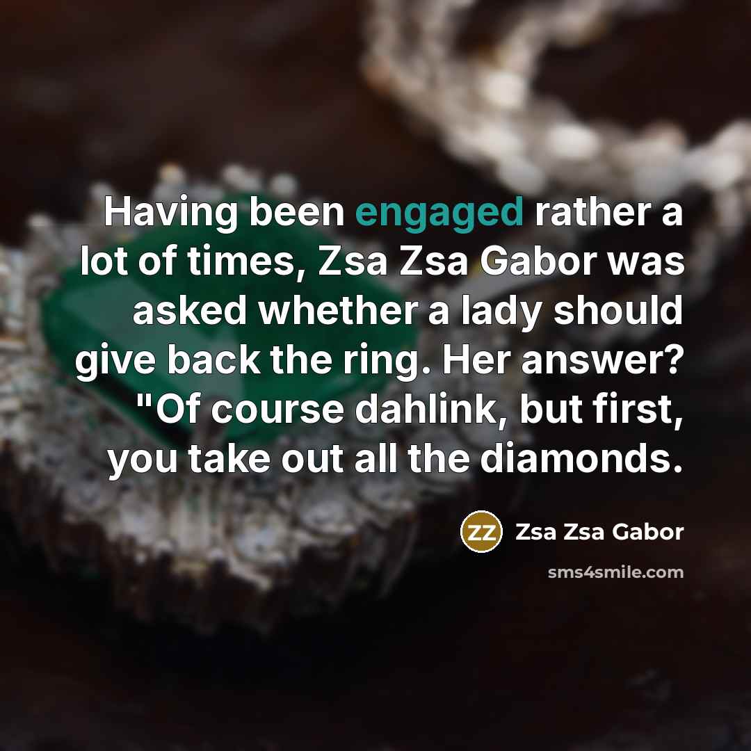 “Having been engaged rather a lot of times, Zsa Zsa…” quote by Zsa Zsa Gabor