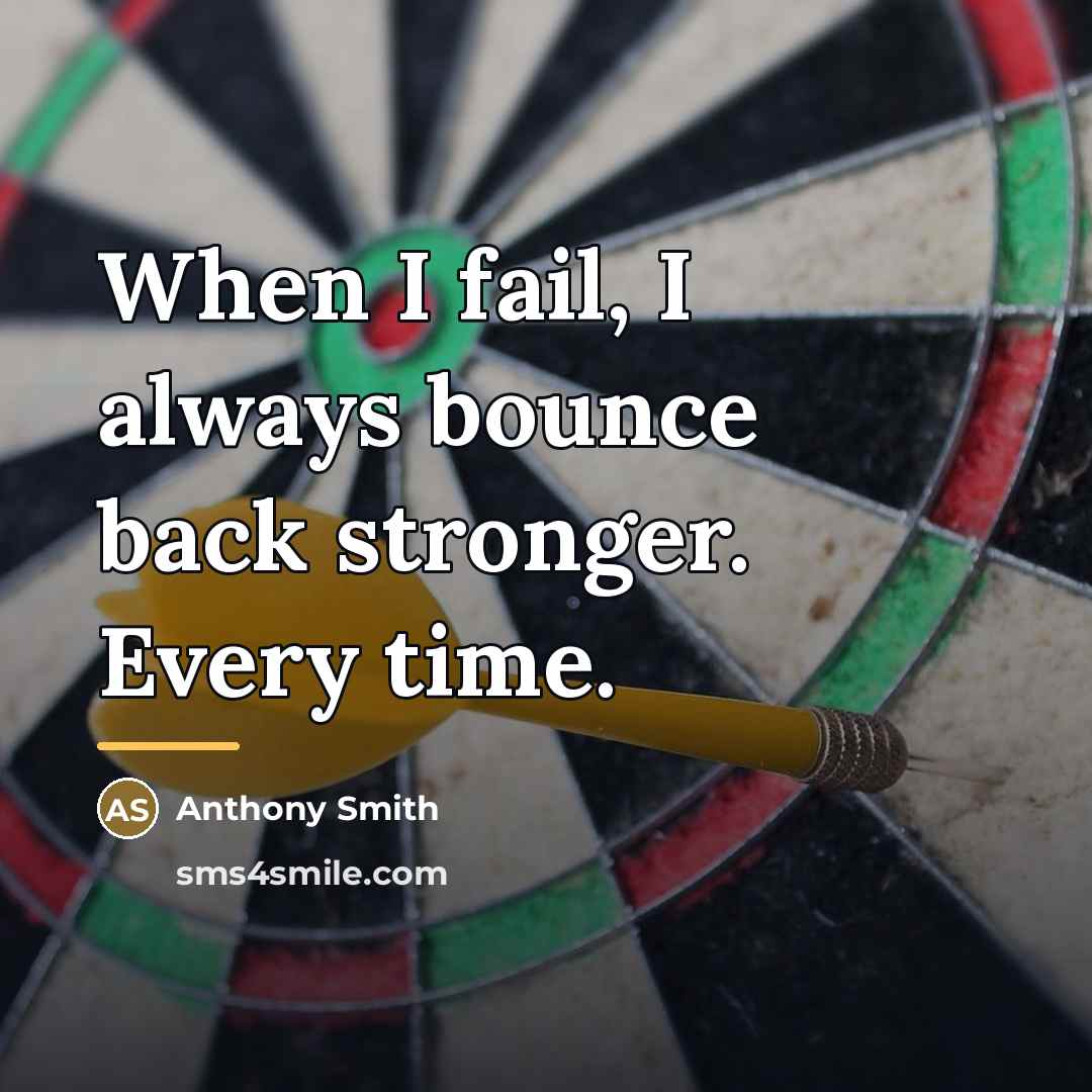 “When I fail, I always bounce back stronger. Every time.…” quote by Anthony Smith