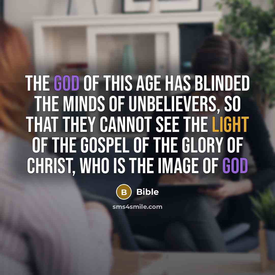 “The god of this age has blinded the minds of…” quote by Bible