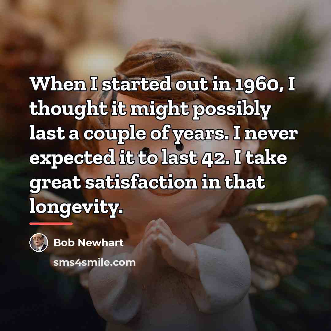 “When I started out in 1960, I thought it might…” quote by Bob Newhart