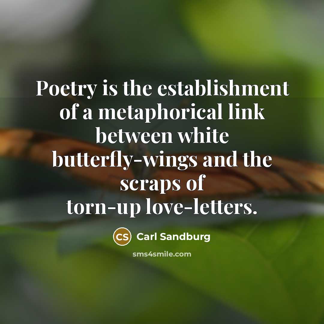 “Poetry is the establishment of a metaphorical link between white…” quote by Carl Sandburg