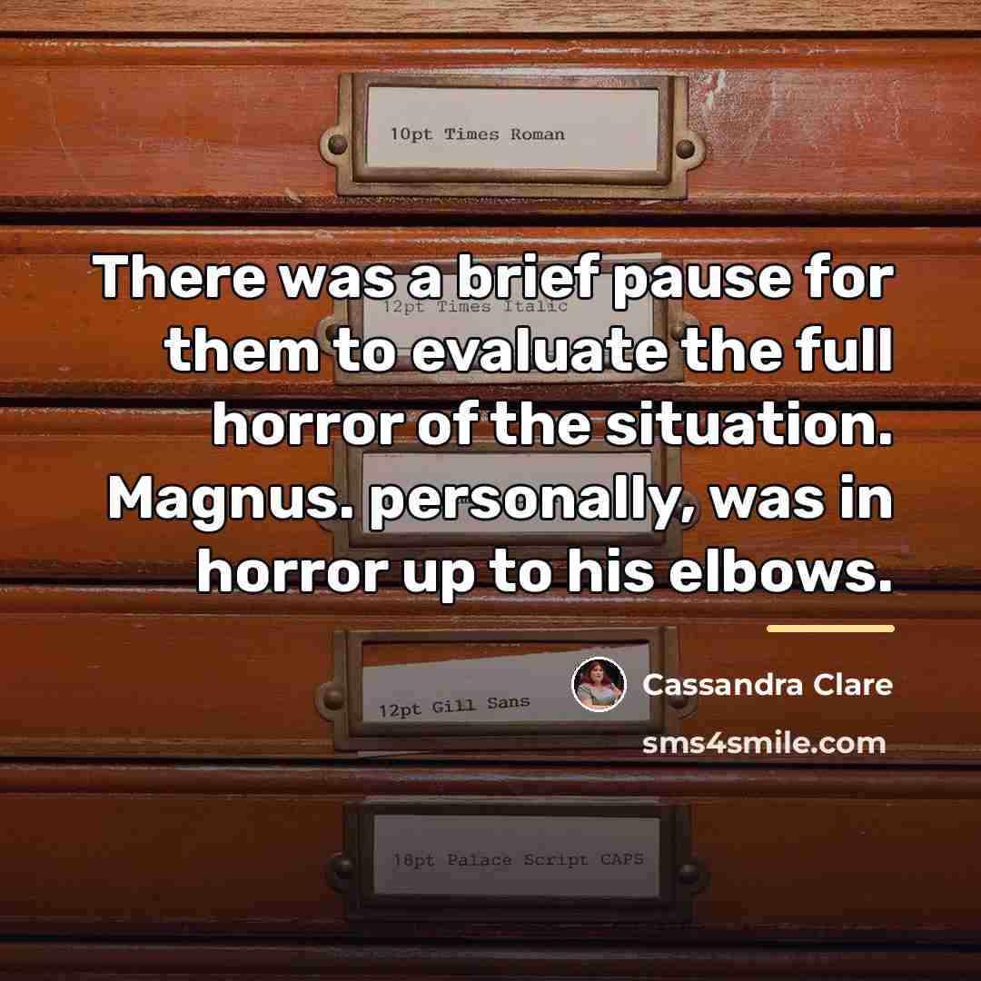 “There was a brief pause for them to evaluate the…” quote by Cassandra Clare